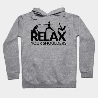Relax Your Shoulders - Pilates Lover - Pilates Saying Hoodie